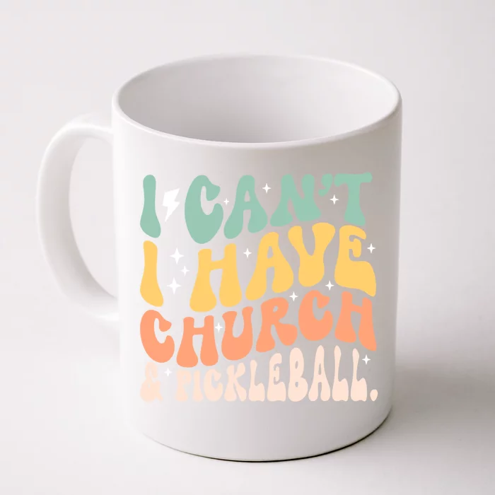 I CanT I Have Church And Pickleball Funny Gift Front & Back Coffee Mug