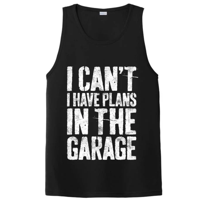 I Can't I Have Plans In The Garage Gift Mechanic Gift Performance Tank