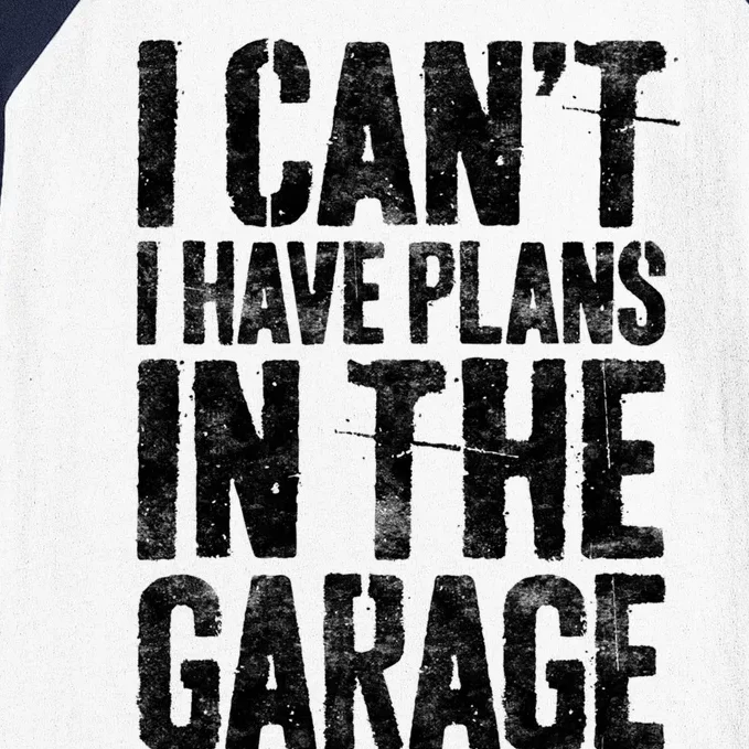 I Can't I Have Plans In The Garage Gift Mechanic Gift Baseball Sleeve Shirt