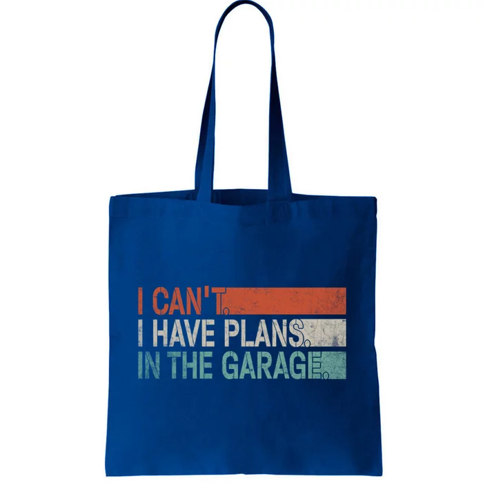 I Cant I Have Plans In The Garage Mechanic Car Enthusiast Gift Tote Bag