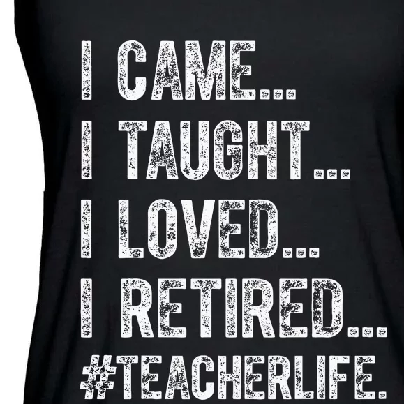 I Came I Taught I Loved I Retired Ladies Essential Flowy Tank