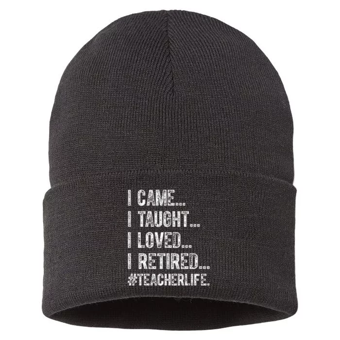 I Came I Taught I Loved I Retired Sustainable Knit Beanie