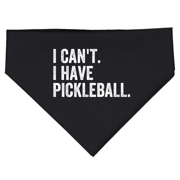 I CanT I Have Pickleball Funny Slogan Pickle Ball Funny Gift Great Gift USA-Made Doggie Bandana