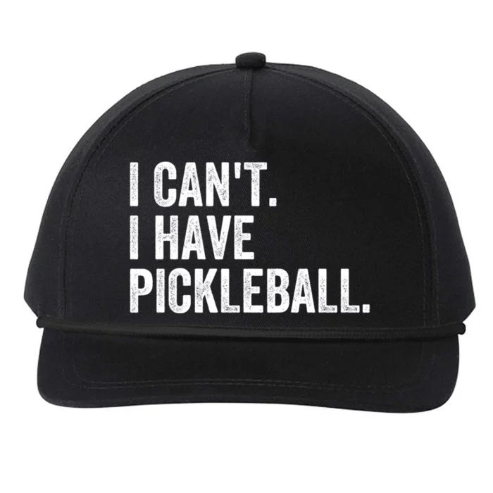 I CanT I Have Pickleball Funny Slogan Pickle Ball Funny Gift Great Gift Snapback Five-Panel Rope Hat