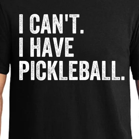 I CanT I Have Pickleball Funny Slogan Pickle Ball Funny Gift Great Gift Pajama Set