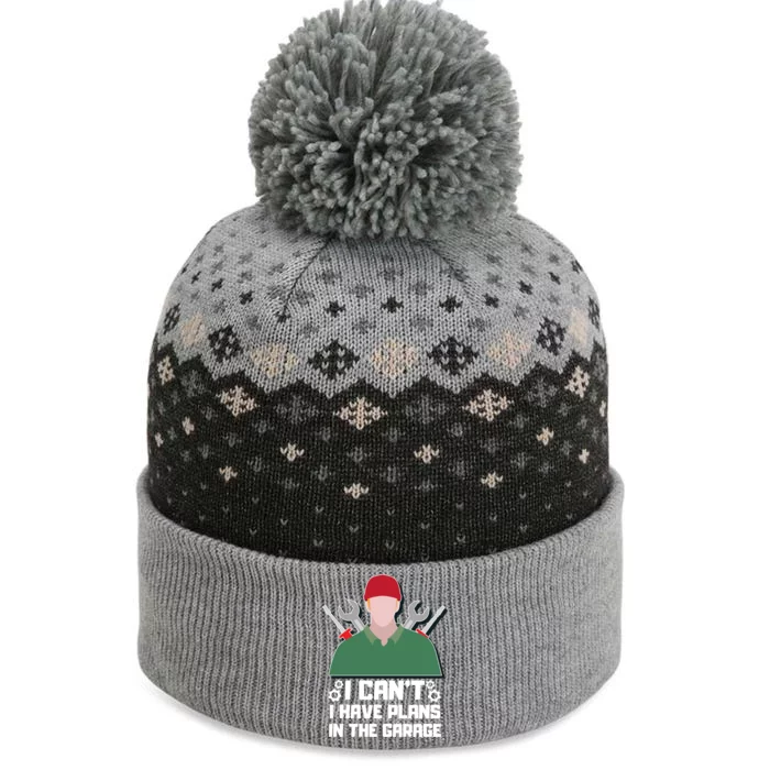 I Can’t I Have Plans In The Garage Gift The Baniff Cuffed Pom Beanie