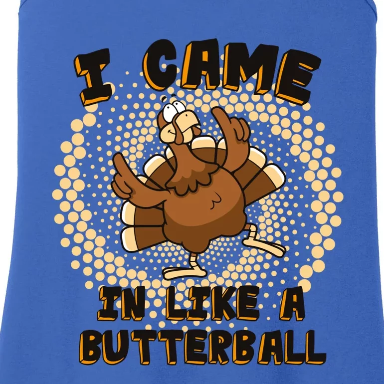 I Came In Like A Butterball Thanksgiving Turkey Day Costume Funny Gift Ladies Essential Tank