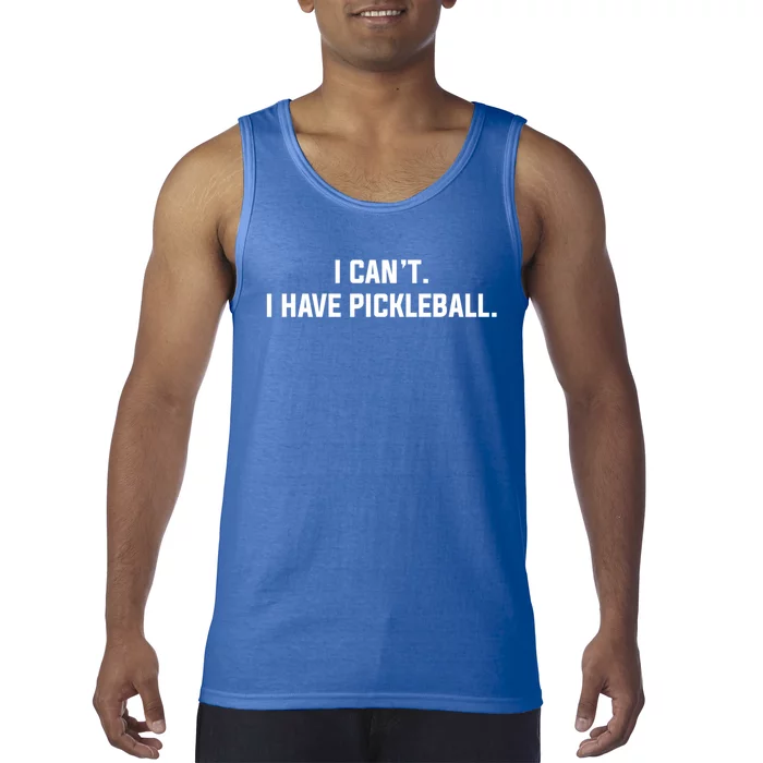 I CanT I Have Pickleball Funny Slogan Gift Tank Top