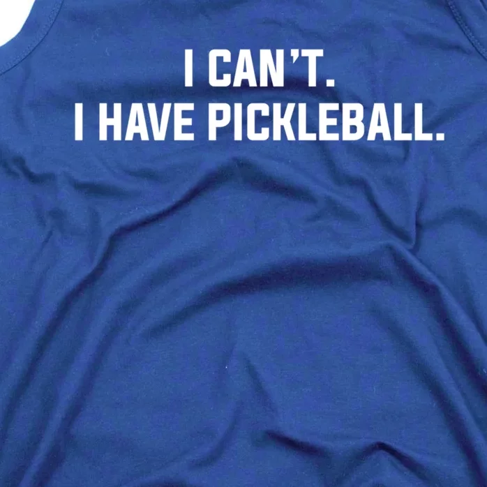 I CanT I Have Pickleball Funny Slogan Gift Tank Top