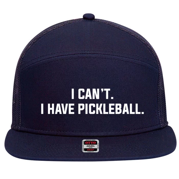 I CanT I Have Pickleball Funny Slogan Gift 7 Panel Mesh Trucker Snapback Hat