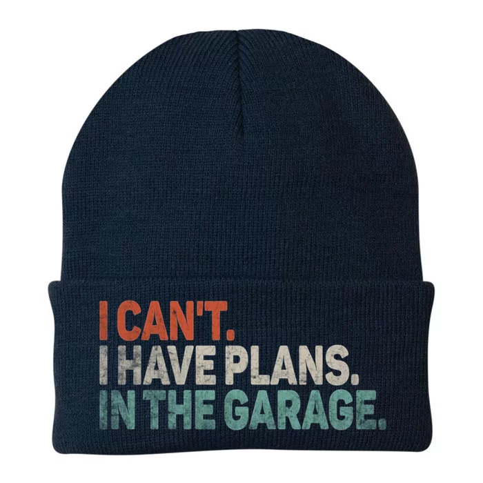 I Cant I Have Plans In The Garage Mechanic Car Enthusiast Gift Knit Cap Winter Beanie