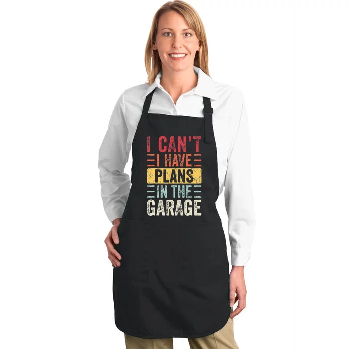 I Can't I Have Plans In The Garage Funny Car Mechanic Retro Full-Length Apron With Pocket