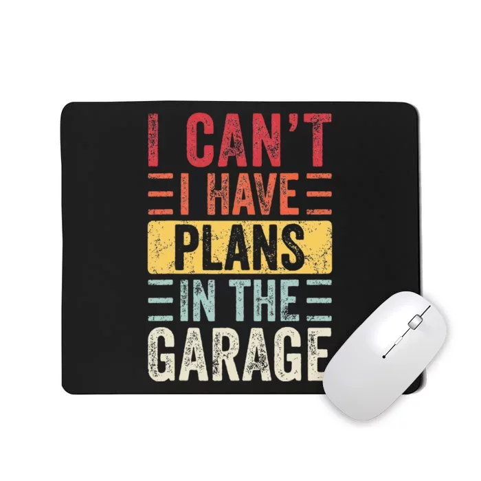 I Can't I Have Plans In The Garage Funny Car Mechanic Retro Mousepad