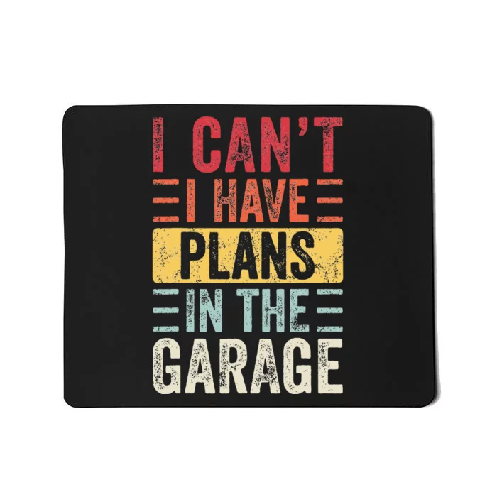 I Can't I Have Plans In The Garage Funny Car Mechanic Retro Mousepad