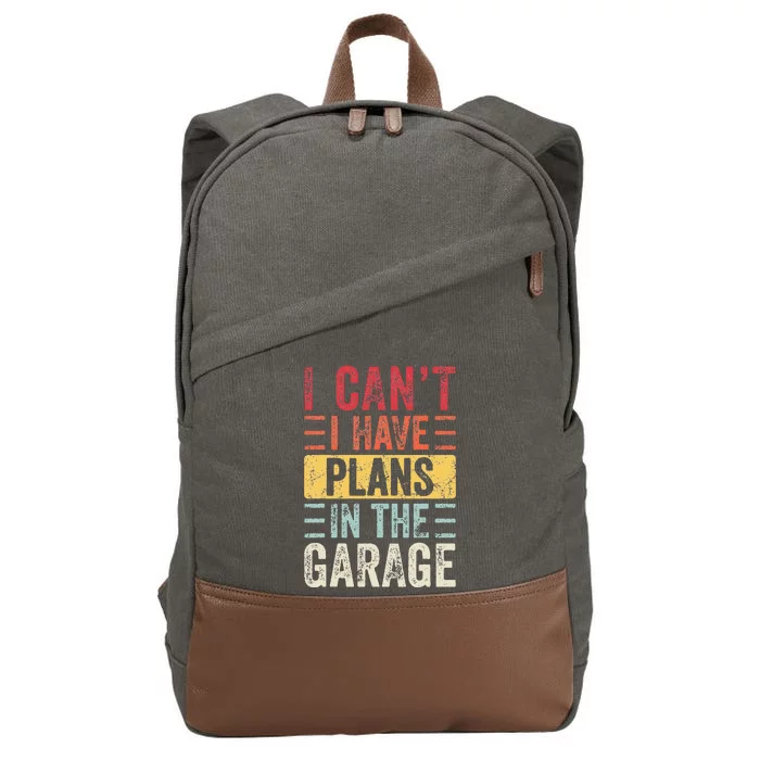 I Can't I Have Plans In The Garage Funny Car Mechanic Retro Cotton Canvas Backpack