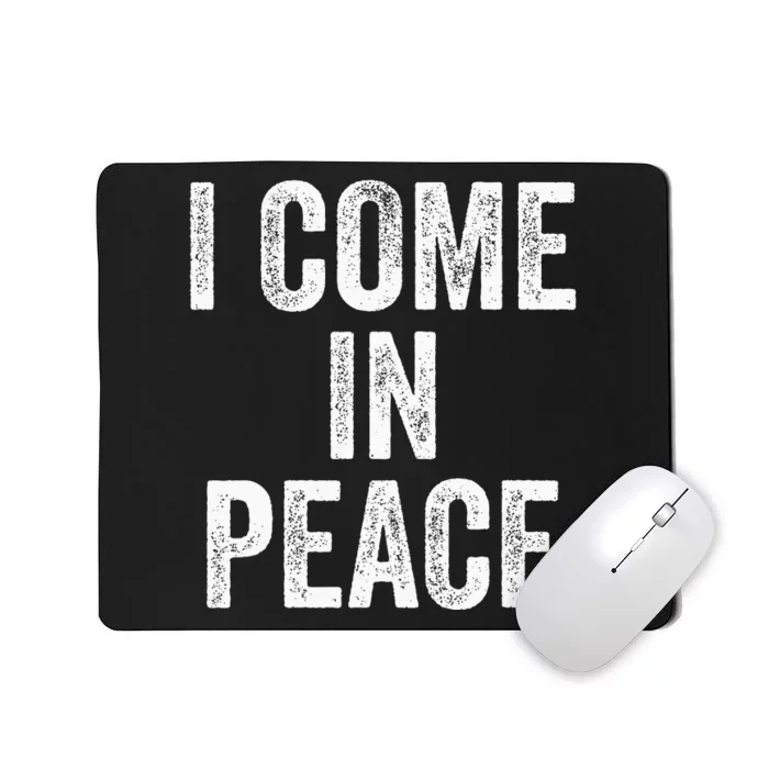 I Come In Peace IM Peace Funny CoupleS Matching Mousepad