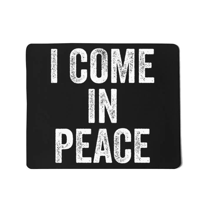 I Come In Peace IM Peace Funny CoupleS Matching Mousepad