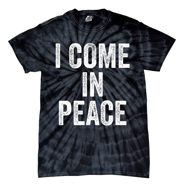 I Come In Peace IM Peace Funny CoupleS Matching Tie-Dye T-Shirt