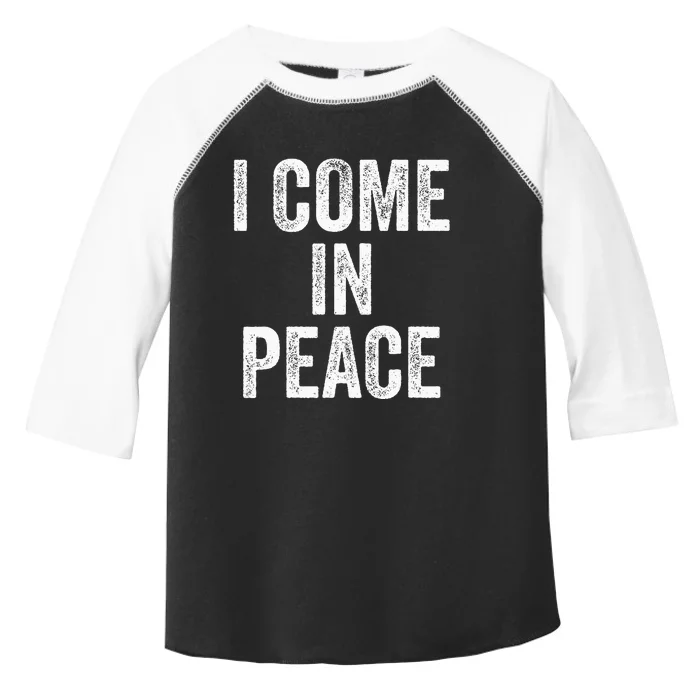 I Come In Peace IM Peace Funny CoupleS Matching Toddler Fine Jersey T-Shirt