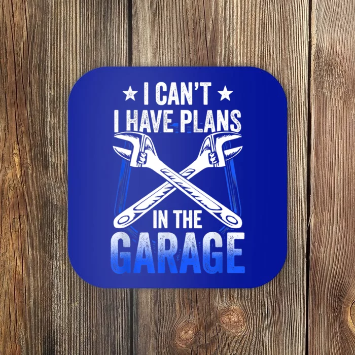 I Can't I Have Plans In The Garage Tools Car Mechanic Hobby Cool Gift Coaster