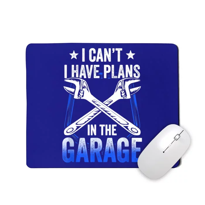 I Can't I Have Plans In The Garage Tools Car Mechanic Hobby Cool Gift Mousepad