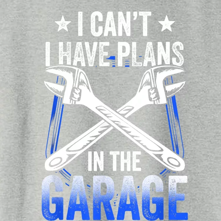 I Can't I Have Plans In The Garage Tools Car Mechanic Hobby Cool Gift Women's Crop Top Tee