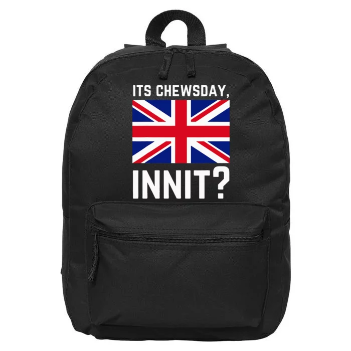 Its Chewsday Innit Funny British People Cockney Meme Tuesday 16 in Basic Backpack