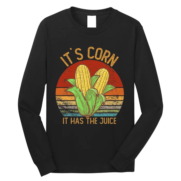 It`S Corn It Has The Juice S Crop Top Corn Lovers Long Sleeve Shirt