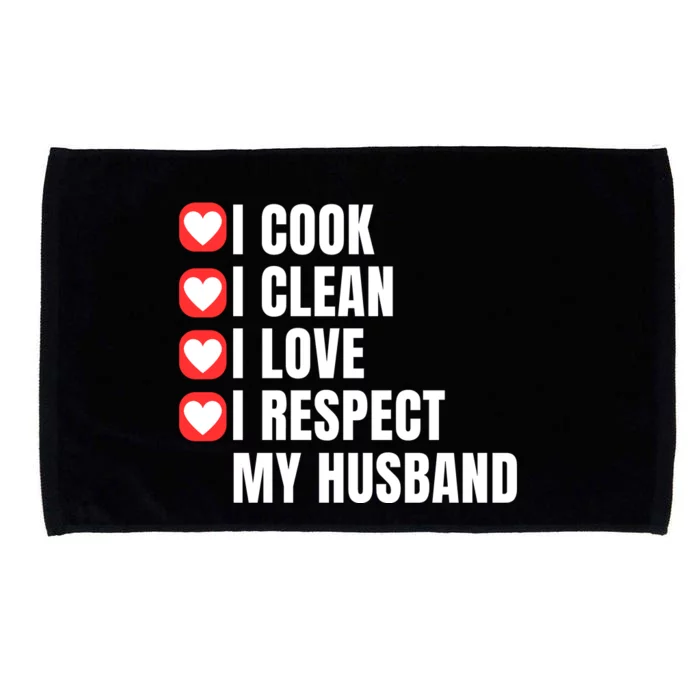 I Cook I Clean I Love I Respect My Husband Amazing Spouse Strong Appreciation Microfiber Hand Towel