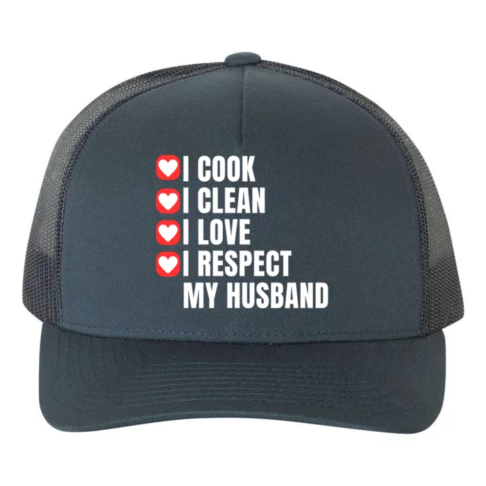 I Cook I Clean I Love I Respect My Husband Amazing Spouse Strong Appreciation Yupoong Adult 5-Panel Trucker Hat