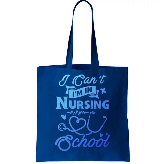 I Cant Im In Nursing School Funny Gift Design Idea Design Cool Gift Tote Bag