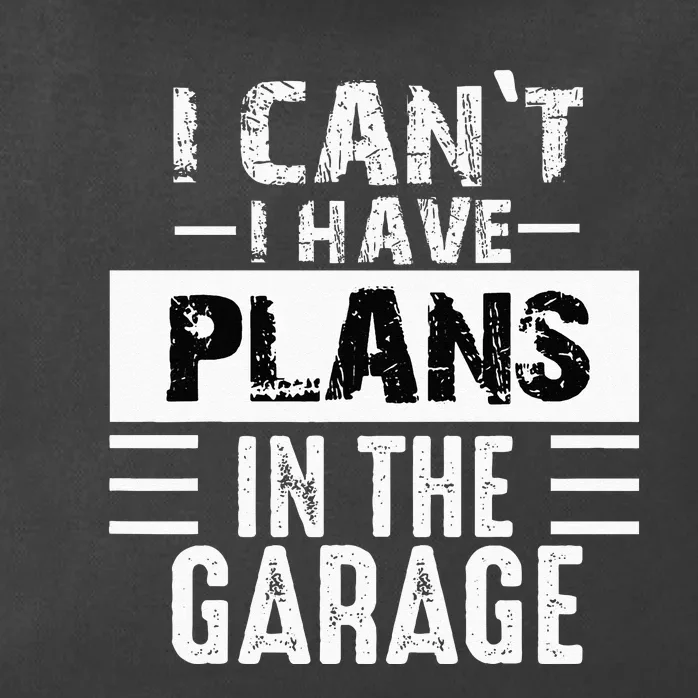 I Cant I Have Plans In The Garage Funny Retro Car Mechanic Zip Tote Bag