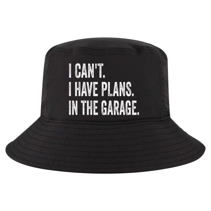 I CanT I Have Plans In The Garage Funny Car Mechanic Cool Comfort Performance Bucket Hat