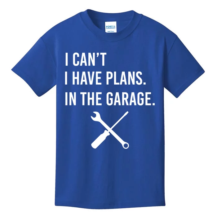 I Can't I Have Plans In My Garage Funny Mechanic Gift Kids T-Shirt