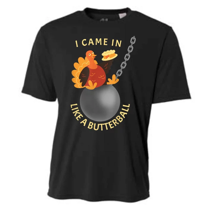 I Came In Like A Butterball Funny Thanksgiving Cooling Performance Crew T-Shirt