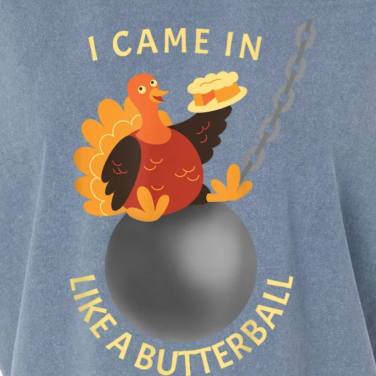 I Came In Like A Butterball Funny Thanksgiving Garment-Dyed Women's Muscle Tee