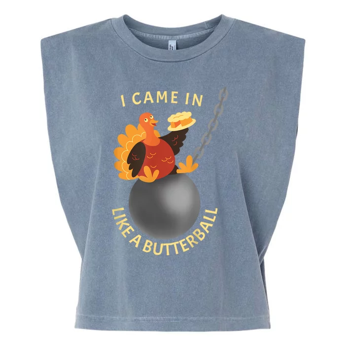 I Came In Like A Butterball Funny Thanksgiving Garment-Dyed Women's Muscle Tee