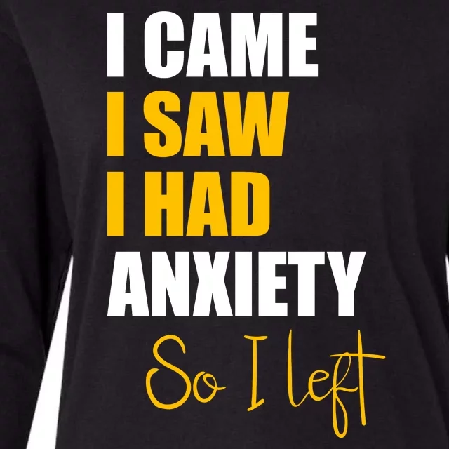 I Came I Saw I Had Anxiety So I Left Womens Cotton Relaxed Long Sleeve T-Shirt