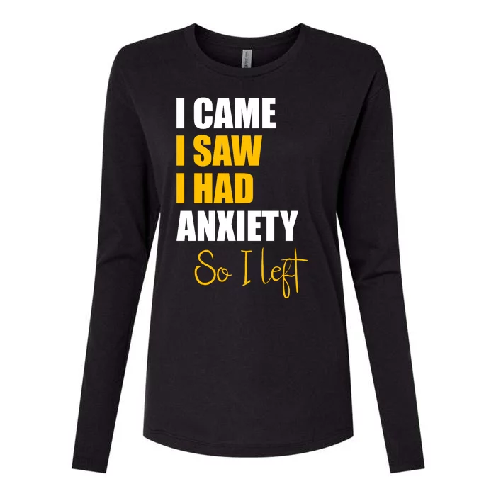 I Came I Saw I Had Anxiety So I Left Womens Cotton Relaxed Long Sleeve T-Shirt