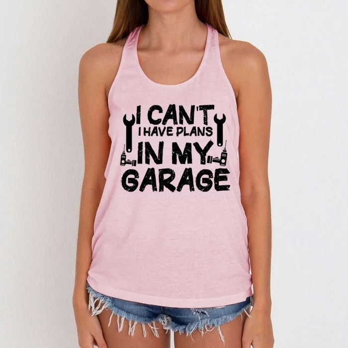 I Can't I Have Plans In My Garage Cool Gift Women's Knotted Racerback Tank