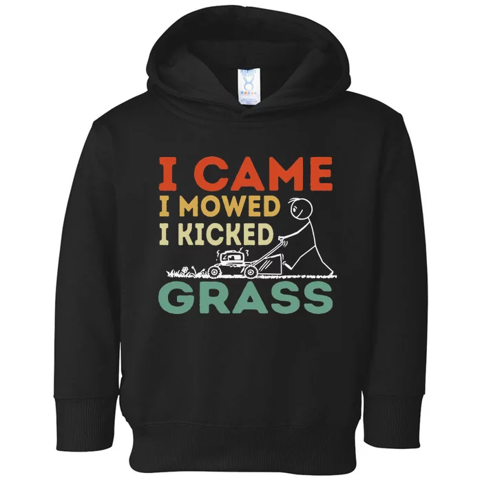 I Came I Mowed I Kicked Grass Funny Lawn Mowing Gardener Toddler Hoodie