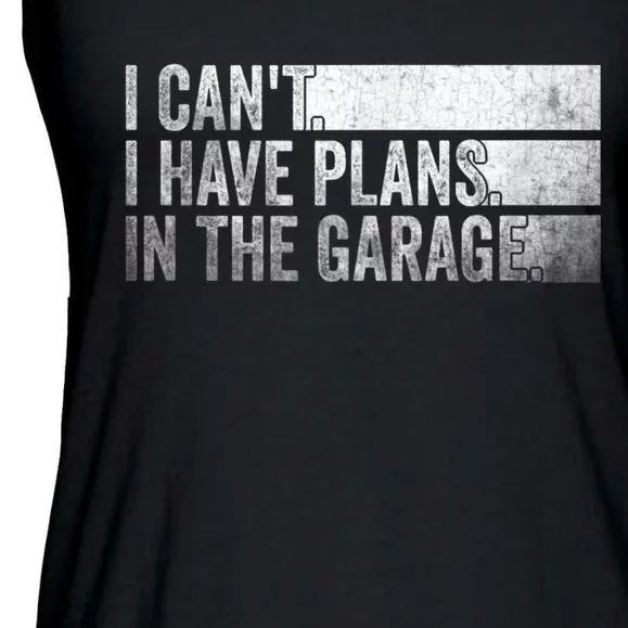 I Can't, I Have Plans In The Garage. Mechanic Car Enthusiast Ladies Essential Flowy Tank