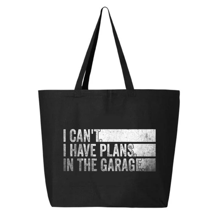 I Can't, I Have Plans In The Garage. Mechanic Car Enthusiast 25L Jumbo Tote