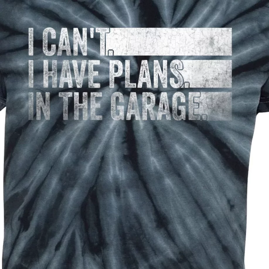 I Can't, I Have Plans In The Garage. Mechanic Car Enthusiast Kids Tie-Dye T-Shirt