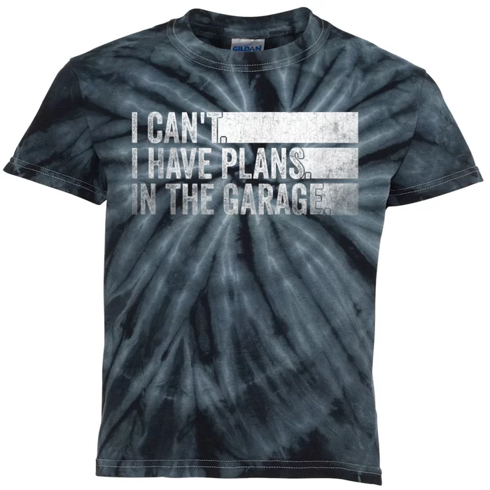 I Can't, I Have Plans In The Garage. Mechanic Car Enthusiast Kids Tie-Dye T-Shirt