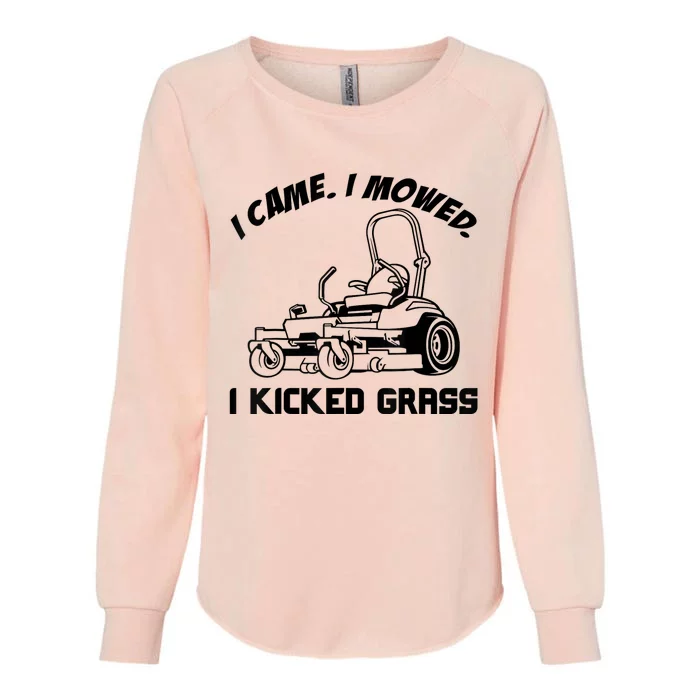 I Came I Mowed I Kicked Grass Funny Lawn Mowing Womens California Wash Sweatshirt