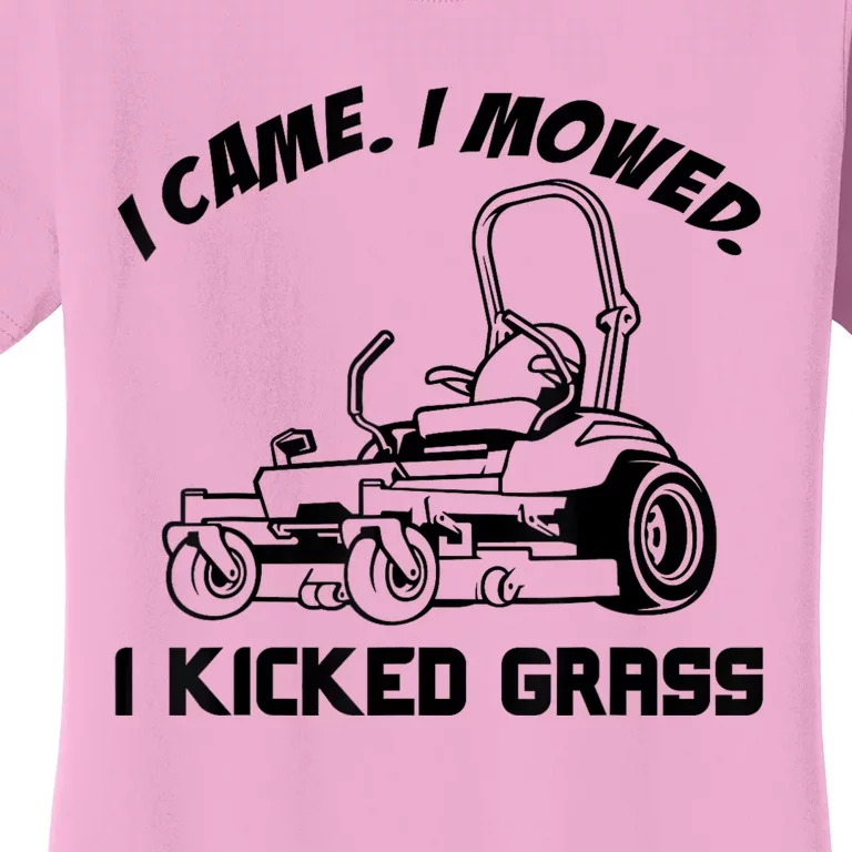 I Came I Mowed I Kicked Grass Funny Lawn Mowing Women's T-Shirt