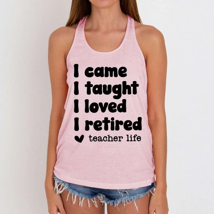 I Came I Taught I Loved I Retired Teacher Life Women's Knotted Racerback Tank