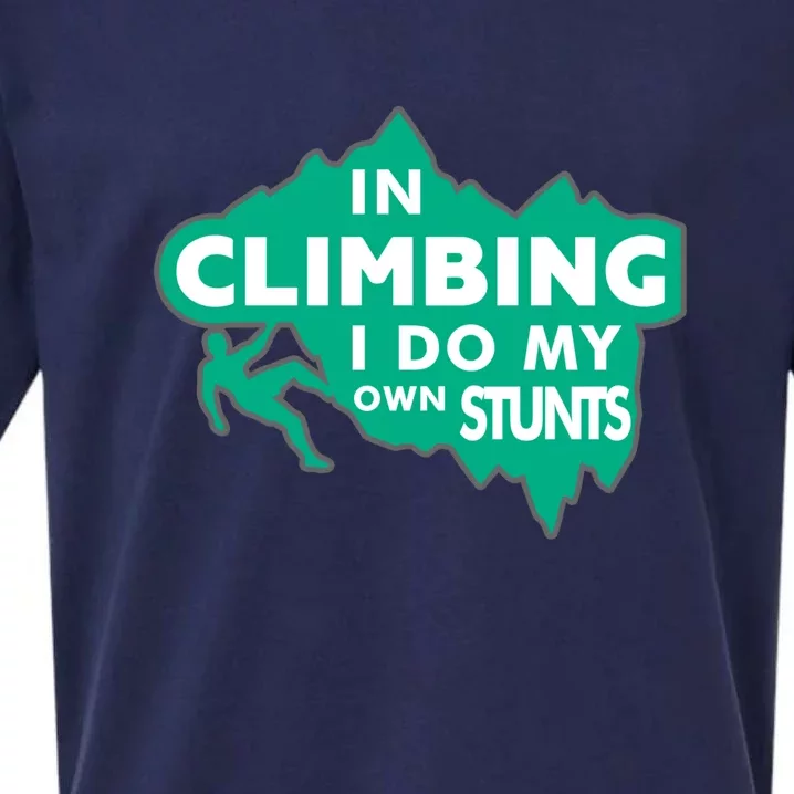 In Climbing I Do All My Own Stunts Gift Sueded Cloud Jersey T-Shirt