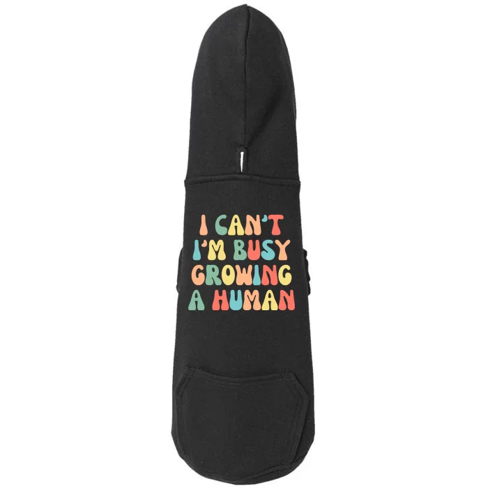 I Can't I'm Busy Growing A Human Funny Pregnant Doggie 3-End Fleece Hoodie